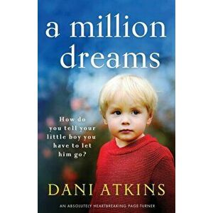 A Million Dreams: An absolutely heartbreaking page turner, Paperback - Dani Atkins imagine