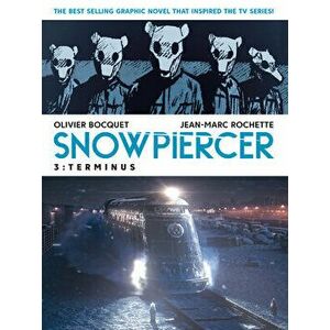 Snowpiercer 3: Terminus, Paperback - Olivier Bocquet imagine