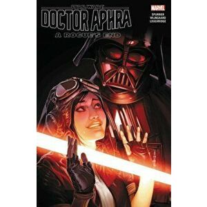 Star Wars: Doctor Aphra Vol. 7: A Rogue's End, Paperback - Si Spurrier imagine
