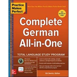 Practice Makes Perfect: Complete German All-In-One, Paperback - Ed Swick imagine