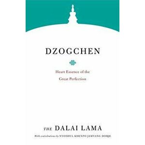 Dzogchen: Heart Essence of the Great Perfection, Paperback - Dalai Lama imagine