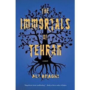 The Immortals of Tehran, Hardcover - Ali Araghi imagine