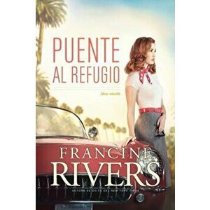 Puente Al Refugio, Paperback - Francine Rivers imagine