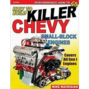 How to Build Killer Chevy Small-Block Engines, Paperback - Mike Mavrigian imagine