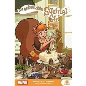 The Unbeatable Squirrel Girl: Powers of a Squirrel, Paperback - Ryan North imagine