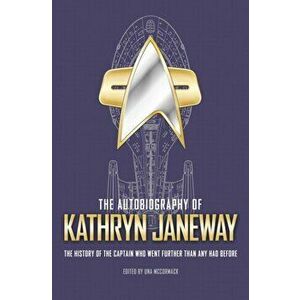 The Autobiography of Kathryn Janeway, Hardcover - Una McCormack imagine