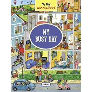 My Big Wimmelbook--My Busy Day, Hardcover - Caryad imagine