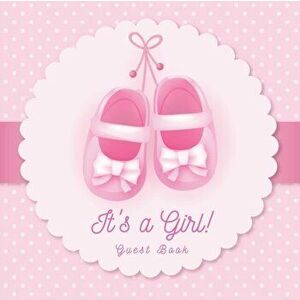 It's a Girl! Guest Book: Baby Shower Pink Theme Place for a Photo, Sign in book Advice for Parents Wishes for a Baby Bonus Gift Log Keepsake Pa, Paper imagine