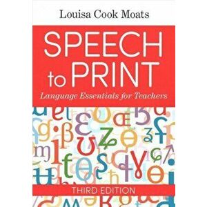 Speech to Print: Language Essentials for Teachers, Paperback - Louisa Cook Moats imagine
