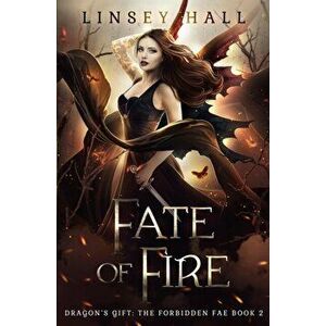 Fate of Fire, Paperback - Linsey Hall imagine