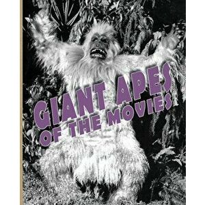 Giant Apes of the Movies, Paperback - John Lemay imagine