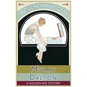The Condamine Case: A Golden Age Mystery, Paperback - Moray Dalton imagine