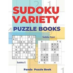 Sudoku Variety Puzzle Books: Sudoku Variations Puzzle Books Featuring Sudoku X & Sudoku Hyper, Paperback - Panda Puzzle Book imagine