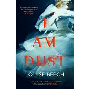 I Am Dust, Paperback - Louise Beech imagine