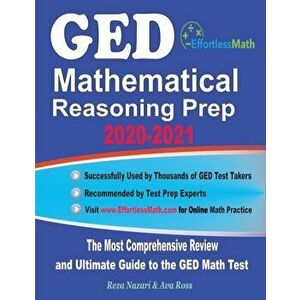 GED Mathematical Reasoning Prep 2020-2021: The Most Comprehensive Review and Ultimate Guide to the GED Math Test, Paperback - Ava Ross imagine