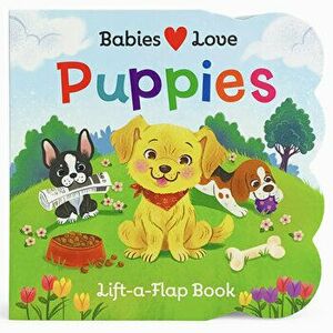 Babies Love Puppies, Hardcover - Cottage Door Press imagine