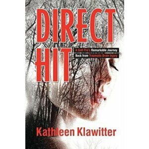 Direct Hit: A Golf Pro's Remarkable Journey back from Traumatic Brain Injury, Paperback - Kathleen Klawitter imagine