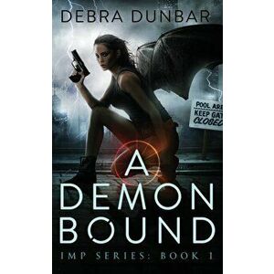 A Demon Bound, Paperback - Debra Dunbar imagine