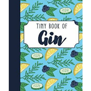 Tiny Book of Gin, Hardcover - Rebecca Du Pontet imagine