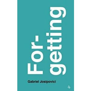 Forgetting, Paperback - Gabriel Josipovici imagine