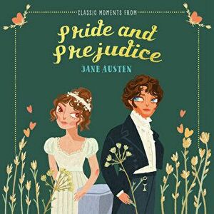 Classic Moments from Pride and Prejudice, Hardcover - Jane Austen imagine
