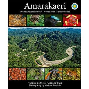 Amarakaeri: Connecting Biodiversity, Hardcover - Francisco Dallmeier imagine