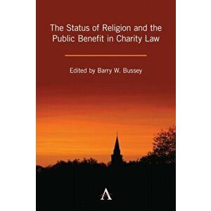 Status of Religion and the Public Benefit in Charity Law, Paperback - Barry W. Bussey imagine