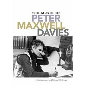 The Music of Peter Maxwell Davies, Hardcover - Nicholas Jones imagine