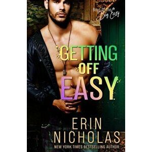 Getting Off Easy (Boys of the Big Easy), Paperback - Erin Nicholas imagine