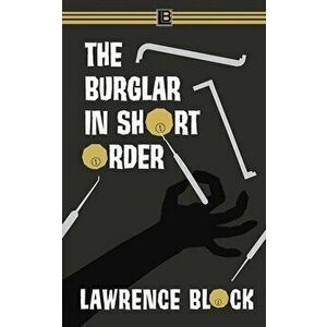 The Burglar in Short Order, Paperback - Lawrence Block imagine