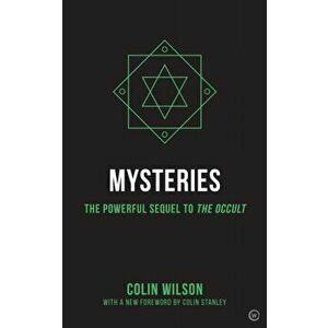 Mysteries: The Powerful Sequel to the Occult, Paperback - Colin Wilson imagine