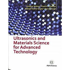 Ultrasonics and Materials Science for Advanced Technology, Hardcover - Giridhar Mishra imagine
