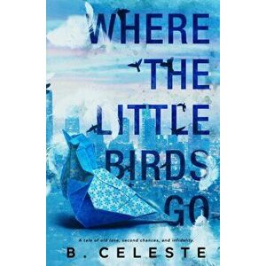 Where the Little Birds Go, Paperback - B. Celeste imagine