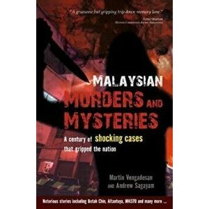 Malaysian Murders and Mysteries: A Century of Shocking Cases That Gripped the Nation, Paperback - *** imagine