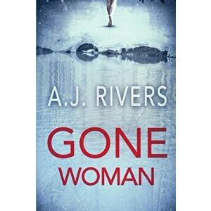 Gone Woman, Paperback - A. J. Rivers imagine