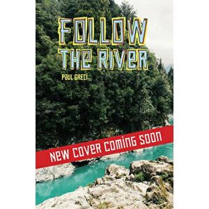 Follow the River, Hardcover - Paul Greci imagine