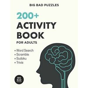 200+ Activity Book for Adults: Puzzles, Word Games & Trivia to Develop a Healthy Mind, Paperback - Big Bad Puzzles imagine