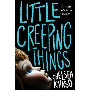 Little Creeping Things, Paperback - Chelsea Ichaso imagine