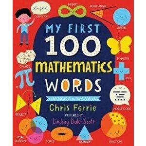My First 100 Mathematics Words, Hardcover - Chris Ferrie imagine