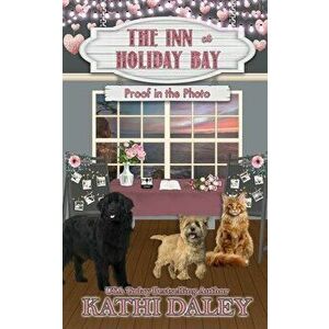 The Inn at Holiday Bay: Proof in the Photo, Paperback - Kathi Daley imagine