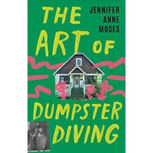 The Art of Dumpster Diving, Hardcover - Jennifer Anne Moses imagine