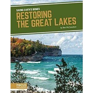 Restoring the Great Lakes, Hardcover - Ben McClanahan imagine
