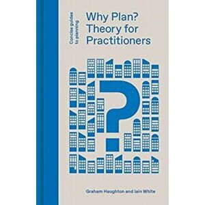 Why Plan?: Theory for Practitioners, Hardcover - Graham Houghton imagine