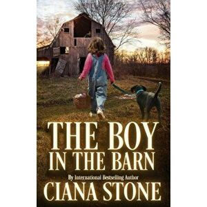 The Boy in the Barn, Paperback - Ciana Stone imagine