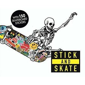 Stick and Skate: Skateboard Stickers, Paperback - Stickerbomb imagine
