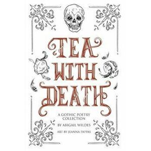 Tea With Death, Hardcover - Abigail Wildes imagine