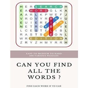 Easy to Medium to Hard 100 Various Puzzles Can You Find All the Words ? Find Each Word If Yo Can: Word Search Puzzle Book for Adults, large print word imagine