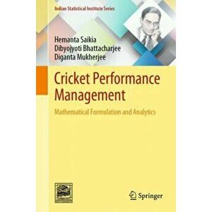 Cricket Performance Management: Mathematical Formulation and Analytics, Hardcover - Hemanta Saikia imagine
