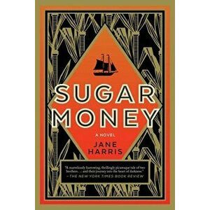 Sugar Money, Paperback - Jane Harris imagine