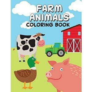Farm Animals Coloring Book: Children's Coloring Book: Farm Animals, Paperback - Colourise Books imagine
